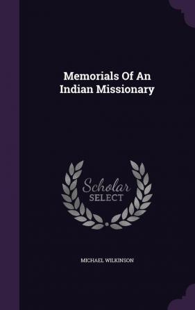 Memorials of an Indian Missionary