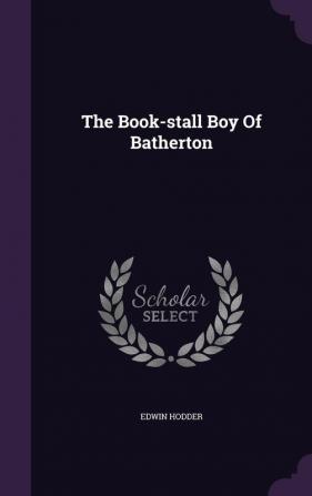 The Book-Stall Boy of Batherton