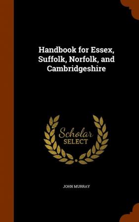 Handbook for Essex Suffolk Norfolk and Cambridgeshire