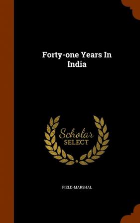 Forty-One Years in India