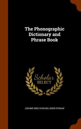 The Phonographic Dictionary and Phrase Book