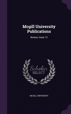 Mcgill University Publications: Botany Issue 12