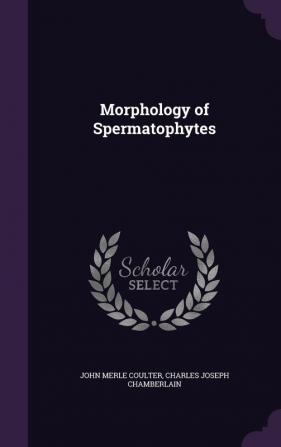 Morphology of Spermatophytes