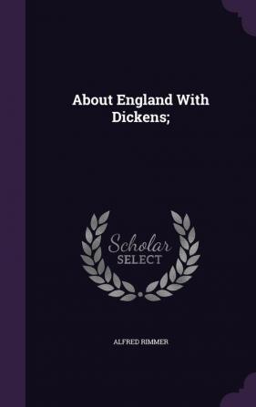 About England With Dickens;