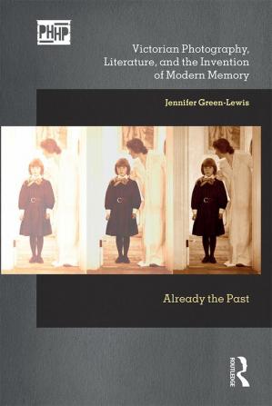 Victorian Photography Literature and the Invention of Modern Memory