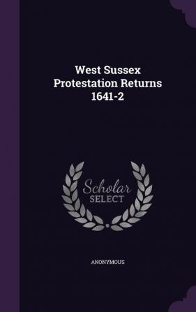 West Sussex Protestation Returns 1641-2