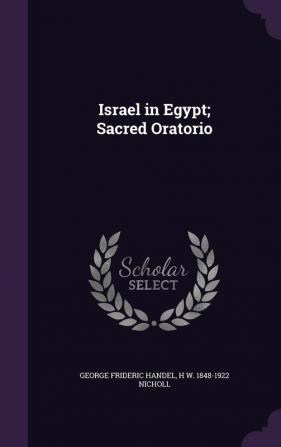 Israel in Egypt; Sacred Oratorio