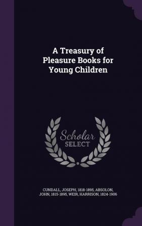 A Treasury of Pleasure Books for Young Children