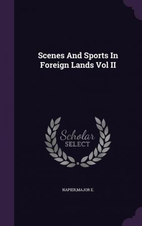 Scenes And Sports In Foreign Lands Vol II