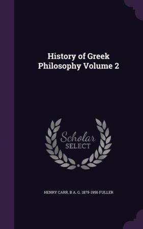 History of Greek Philosophy Volume 2