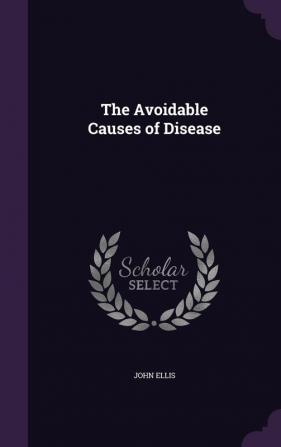 The Avoidable Causes of Disease