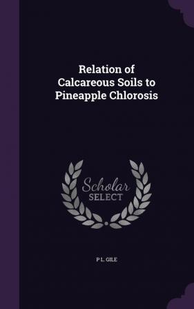 Relation of Calcareous Soils to Pineapple Chlorosis