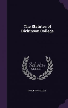 The Statutes of Dickinson College