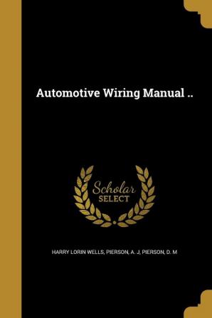 Automotive Wiring Manual ..