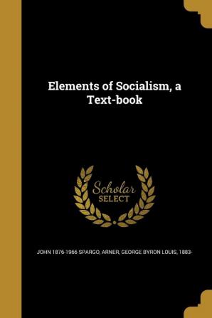 Elements of Socialism a Text-book