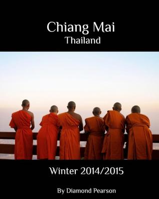 Chiang Mai Thailand: Winter 2014/2015