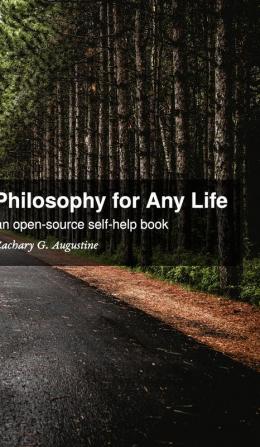 Philosophy for Any Life: an open-source self-help book