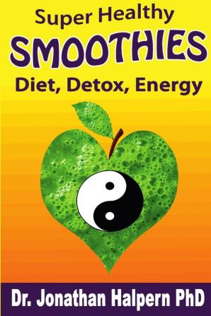 Super Healthy Smoothies for Detox Diet & Energy