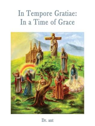 In Tempore Gratiae: In a Time of Grace