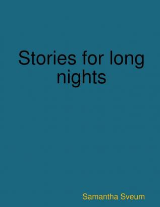 Stories for long nights