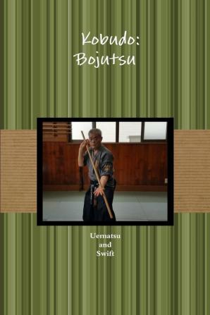 古武道 棒術 Kobudo: Bojutsu