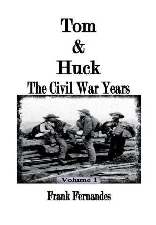 Tom & Huck: The Civil War Years: 1