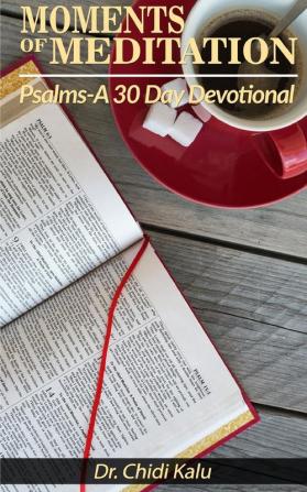 Moments of Meditation: Psalms-A 30 Day Devotional