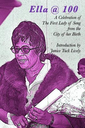 Ella @ 100: A Celebration of The First Lady of Song from the City of Her Birth