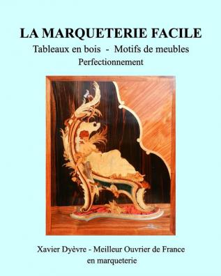 Marqueterie Facile-Perfectionnement: Tableaux en bois - Motifs de meubles