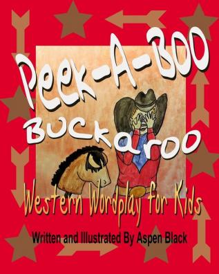 Peek-A-Boo Buckaroo: Western Wordplay for Kids