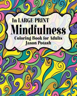 Mindfulness Coloring Book for Adults ( In Large Print)