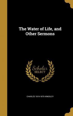 The Water of Life and Other Sermons