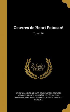 Oeuvres de Henri Poincaré; Tome t.10