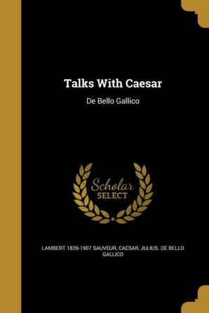 Talks with Caesar