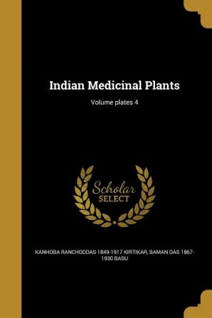 Indian Medicinal Plants; Volume plates 4