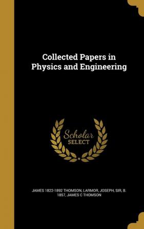 Collected Papers in Physics and Engineering