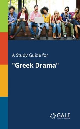 A Study Guide for Greek Drama