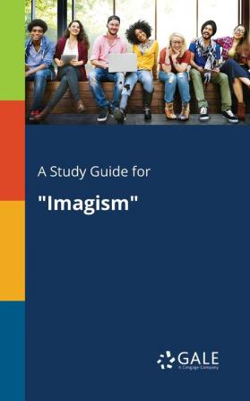 A Study Guide for "Imagism"