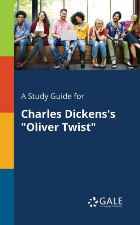 A Study Guide for Charles Dickens's Oliver Twist