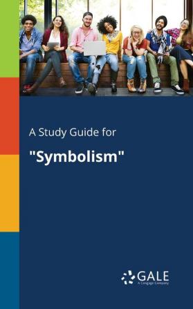 A Study Guide for "Symbolism"