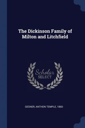 The Dickinson Family of Milton and Litchfield