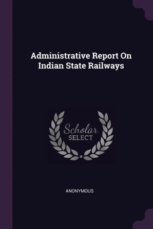 Administrative Report on Indian State Railways