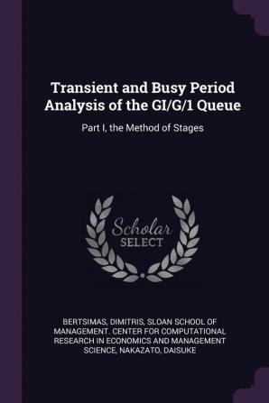 Transient and Busy Period Analysis of the GI/G/1 Queue: Part I the Method of Stages