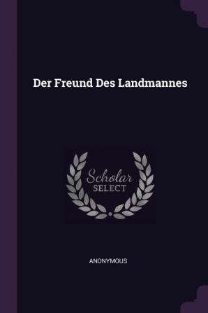 Der Freund Des Landmannes