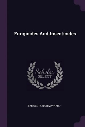 Fungicides and Insecticides