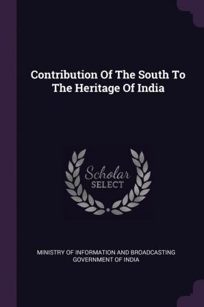 Contribution Of The South To The Heritage Of India