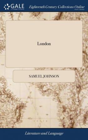 London: A Poem in Imitation of the Third Satire of Juvenal. The Second Edition