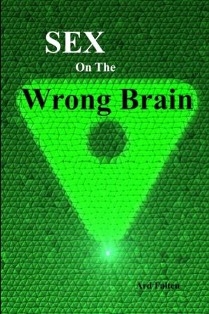 Sex On The Wrong Brain