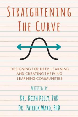 Straightening the Curve: Designing for Deep Learning and Thriving Learning Communities