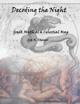 Decoding the Night: Greek Myth as a Celestial Map